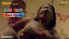 Khud Khushi Part 1 Ullu Originals Hot Web Series Episode 1